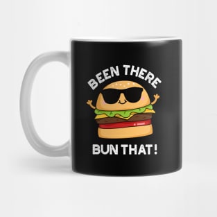 Been There Bun That Cute Burger Pun Mug